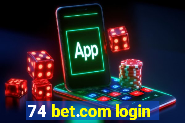 74 bet.com login